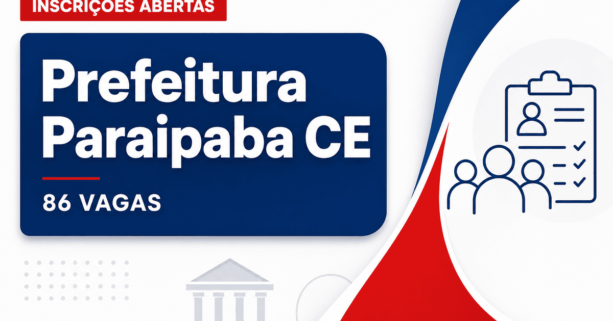 Concurso Prefeitura de Paraipaba CE abre seleção com 86 vagas na Educação - Prefeitura de Paraipaba