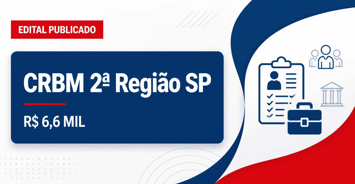 CRBM 2ª Região retifica concurso público com salários de até R$ 6,6 mil prorrogado - CRBM 2ª Região retifica público com salários de até R$ 6,6 mil prorrogado