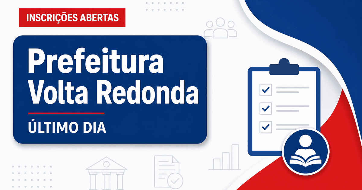 Concurso Volta Redonda RJ tem último dia de inscrição; veja datas - Prefeitura de Volta Redonda