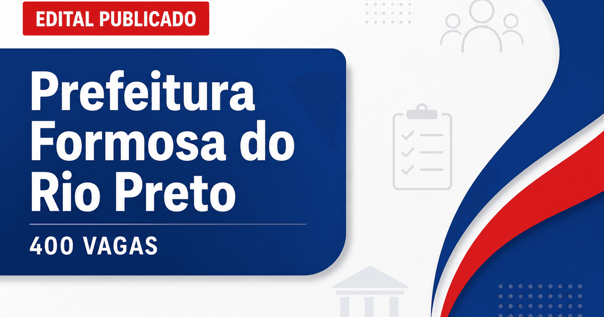 Concurso da Prefeitura de Formosa do Rio Preto BA abre quase 400 vagas - Prefeitura de Formosa do Rio Preto