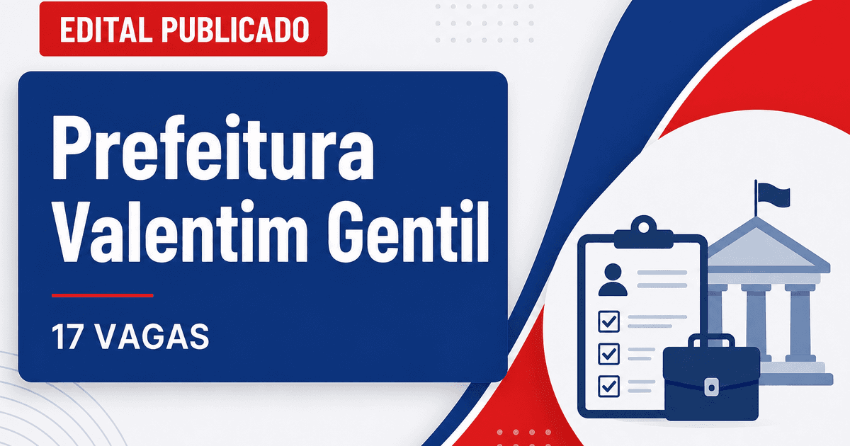 Prefeitura de Valentim Gentil SP retifica concurso público com 17 cargos - Prefeitura de Valentim Gentil