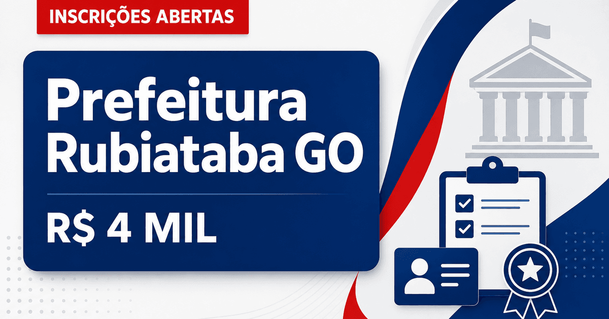 Prefeitura de Rubiataba - GO abre processo seletivo com salários de até R$ 4 mil - Prefeitura de Rubiataba