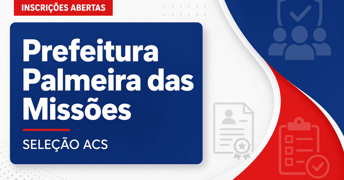 Prefeitura de Palmeira das Missões - RS abre seleção para Agente Comunitário de Saúde - Prefeitura de Palmeira das Missões