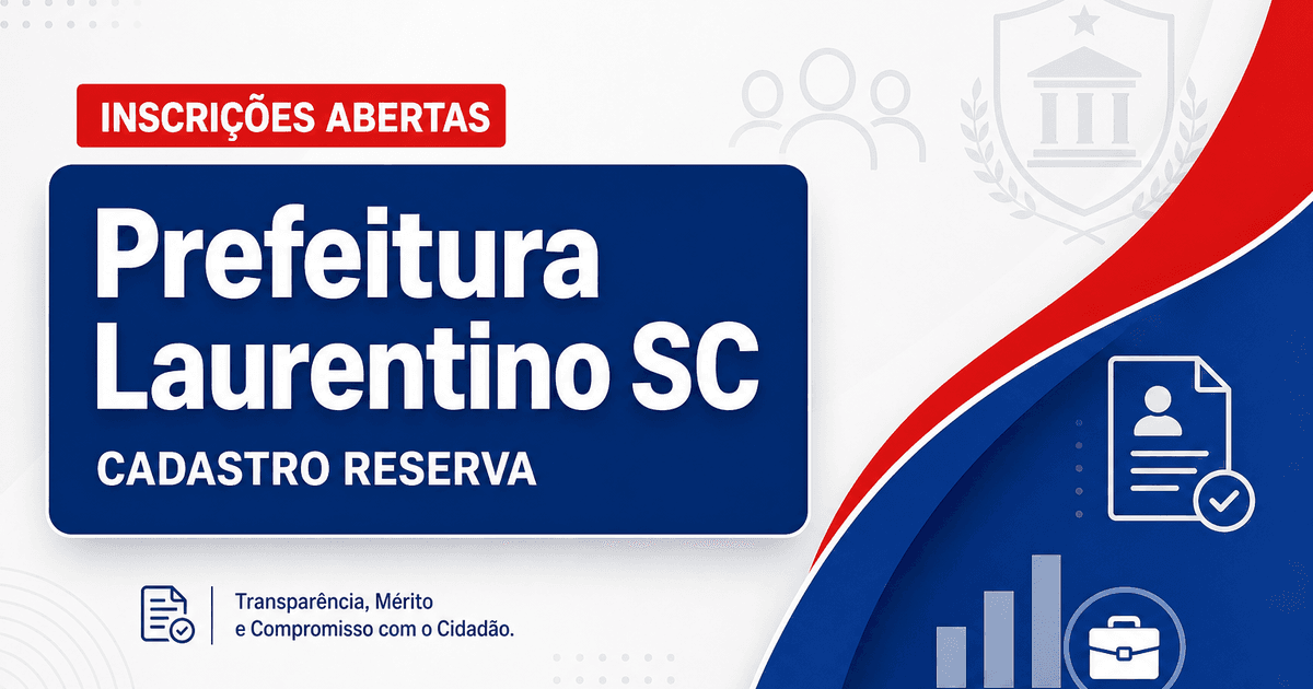 Prefeitura de Laurentino - SC abre processo seletivo para cadastro de reserva e vagas imediatas - Prefeitura de Laurentino