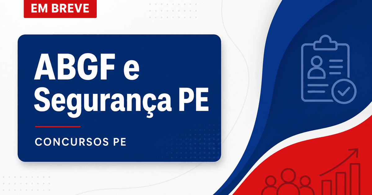 Concursos ABGF e Segurança PE se destacam nesta segunda, 8 - Associação Brasileira de Gestão Financeira e Secretaria de Segurança de Pernambuco