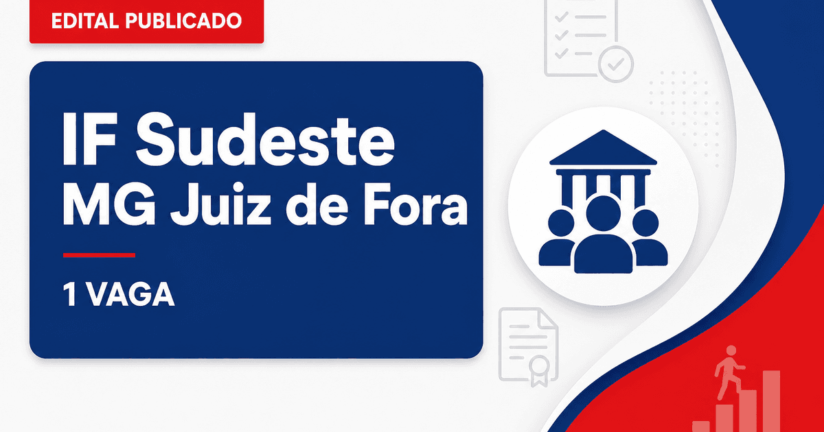 IF Sudeste MG Juiz de Fora processo seletivo: 1 vaga para professor de Engenharia Metalúrgica - Instituto Federal de Educação, Ciência e Tecnologia do Sudeste de Minas Gerais