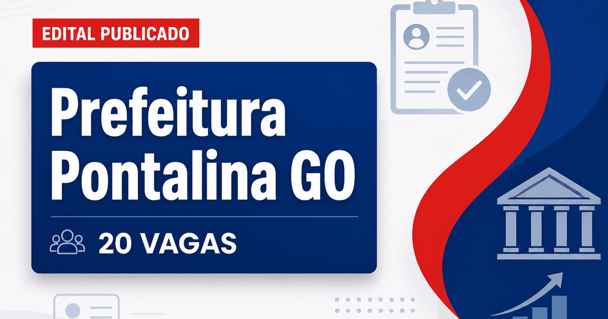 Prefeitura de Pontalina GO abre processo seletivo com 20 vagas - Prefeitura de Pontalina