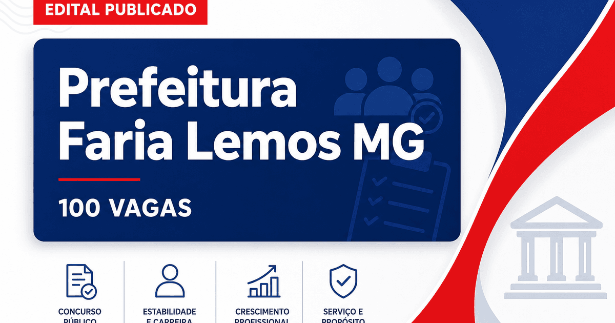 Concurso da Prefeitura de Faria Lemos (MG) tem edital publicado para mais de 100 vagas - Prefeitura de Faria Lemos