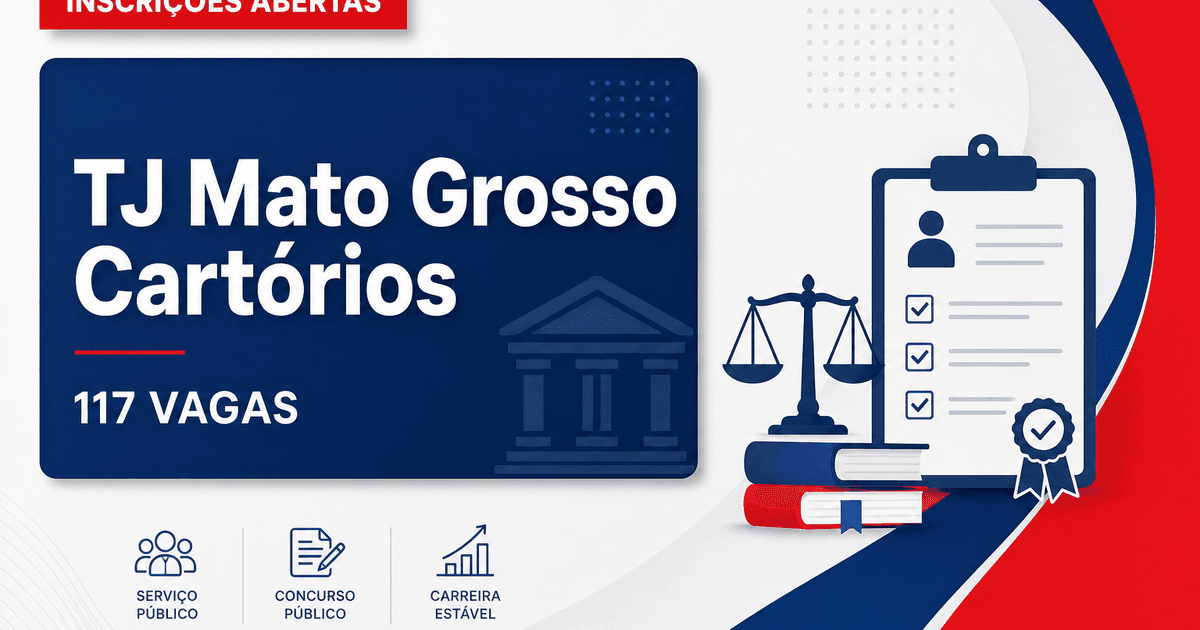 Concurso do TJ MT: inscrições reabertas para 117 vagas em Cartórios - Tribunal de Justiça de Mato Grosso