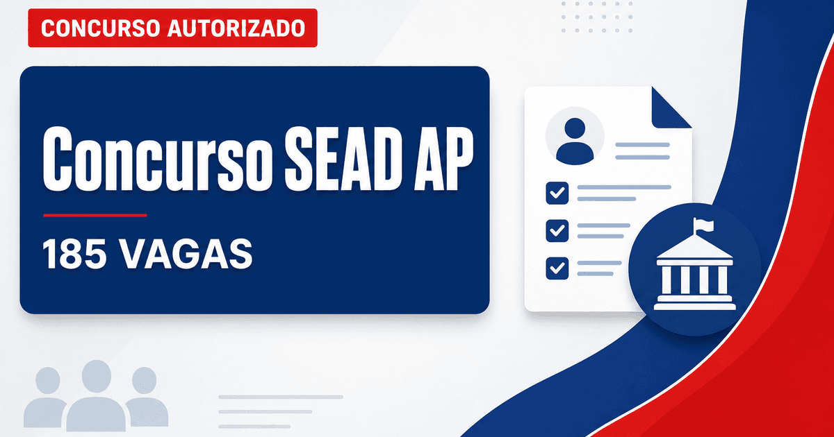 Concurso SEAD AP é confirmado para o preenchimento de 185 vagas de ensino médio - Secretaria de Estado da Administração