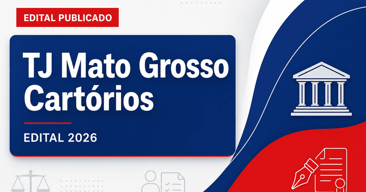 TJMT retifica concurso para cartórios com vagas para provimento e remoção reaberto - Tribunal de Justiça do Mato Grosso