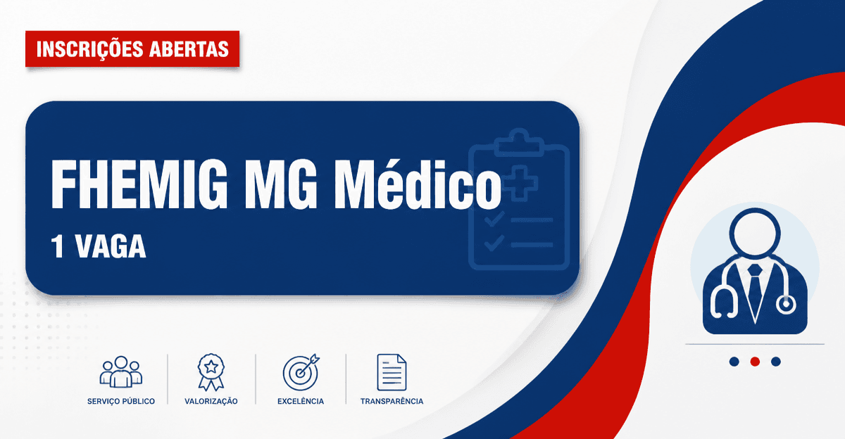 FHEMIG - Fundação Hospitalar do Estado de Minas Gerais: FHEMIG - MG abre processo seletivo para Médico Cirurgião Geral e - Fundação Hospitalar do Estado de Minas Gerais