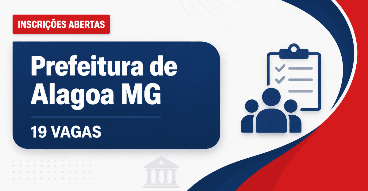 Prefeitura de Alagoa: Prefeitura de Alagoa - MG abre concurso e processo seletivo com salários de até R$ 5,9 mil - Prefeitura de Alagoa