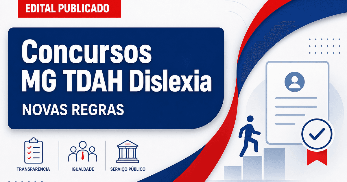 Concursos Minas Gerais têm novas regras para TDAH e Dislexia - Concursos Minas Gerais