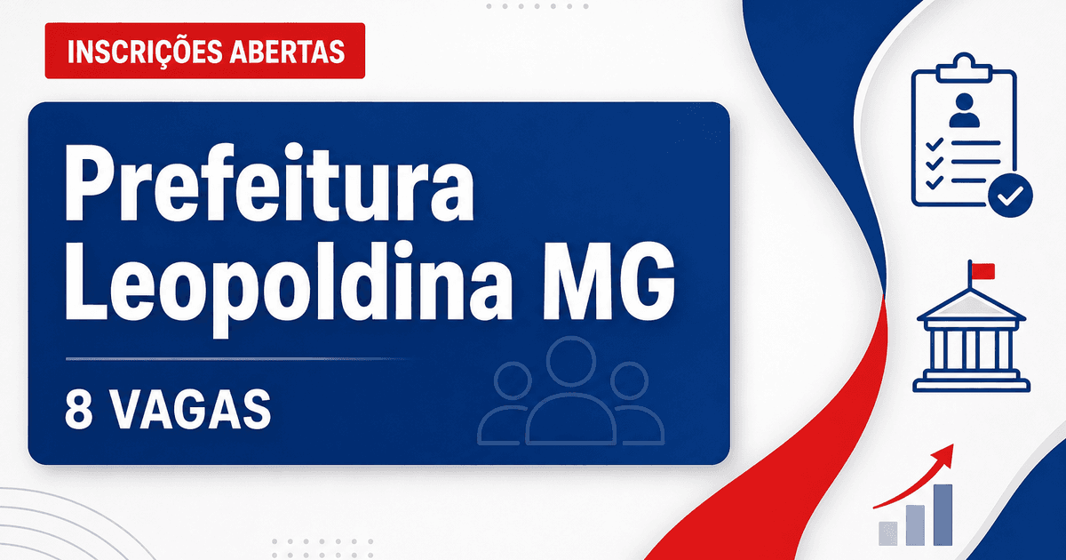 Processo seletivo Leopoldina MG abre 8 vagas para assistente social e psicólogo - Prefeitura de Leopoldina