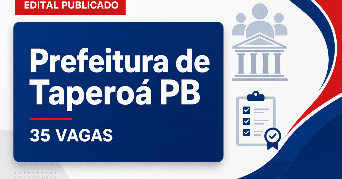 Concurso Prefeitura de Taperoá PB abre 35 vagas em vários cargos - Prefeitura de Taperoá
