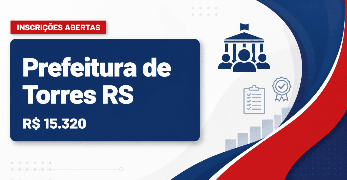 Prefeitura de Torres: Prefeitura de Torres - RS abre processo seletivo com salários de até R$ 15,3 mil - Prefeitura de Torres