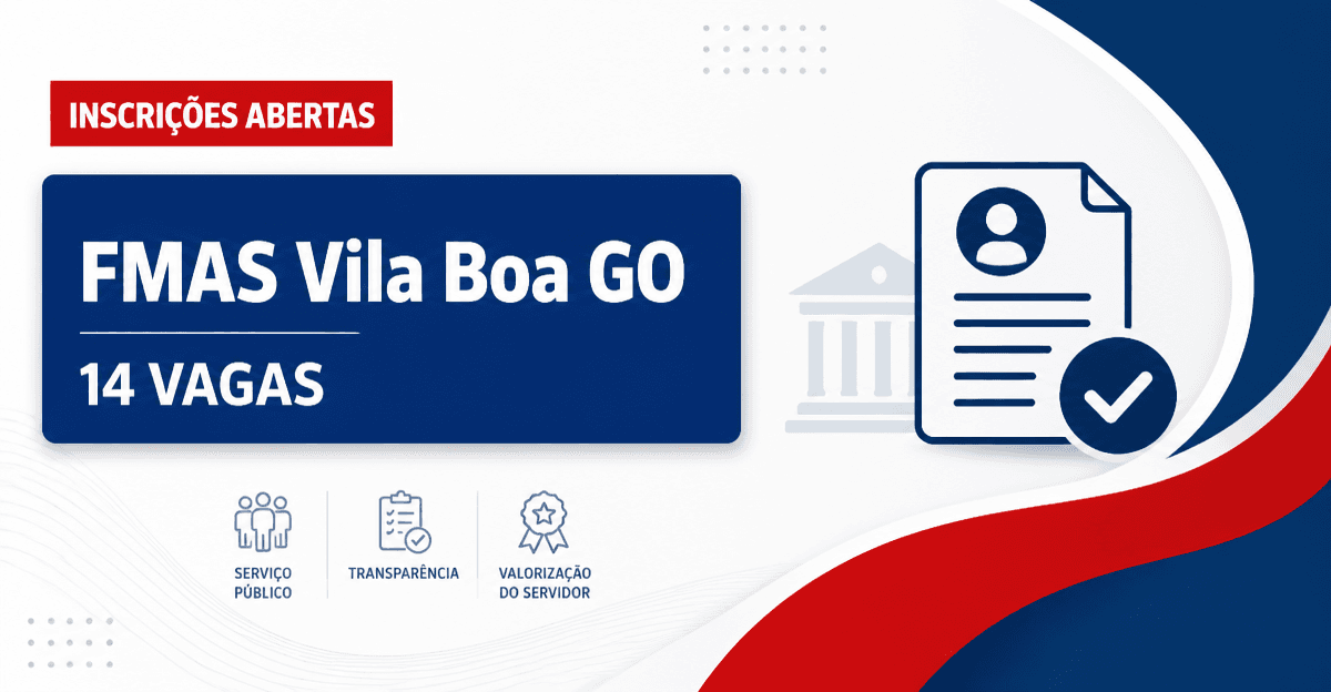 FMAS - Fundo Municipal de Assistência Social de Vila Boa: FMAS de Vila Boa - GO abre processo seletivo com salários de a - Fundo Municipal de Assistência Social de Vila Boa