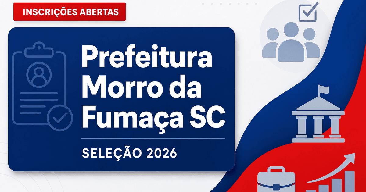Prefeitura de Morro da Fumaça - SC abre seleção para auxiliar de ensino - Prefeitura de Morro da Fumaça