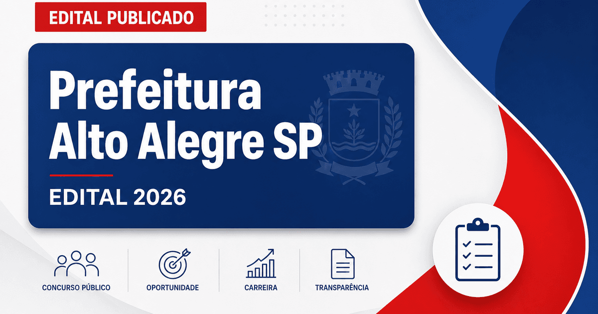 Concurso da Prefeitura de Alto Alegre SP: vagas para níveis fundamental e superior - Prefeitura de Alto Alegre