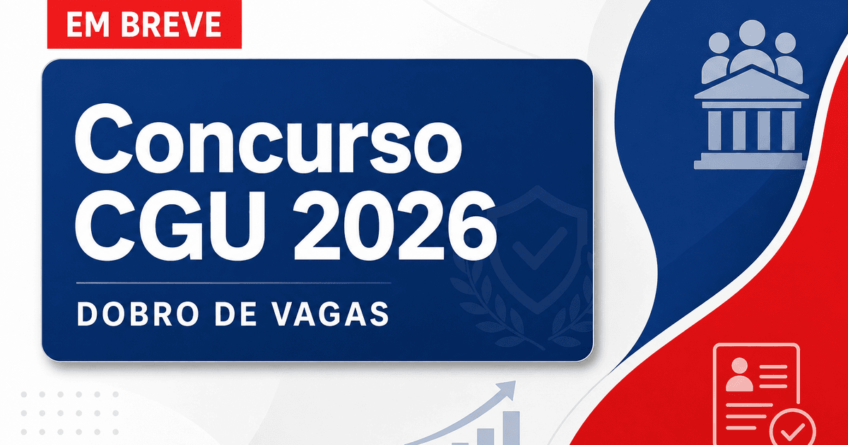 Concurso CGU poderá preencher o dobro das vagas; entenda! - CGU poderá preencher o dobro das vagas; entenda!