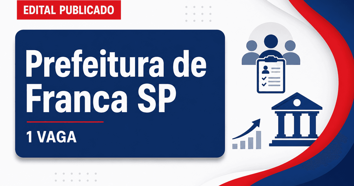 Concurso Prefeitura de Franca SP abre 1 vaga e cadastro reserva em 19 cargos - Prefeitura de Franca