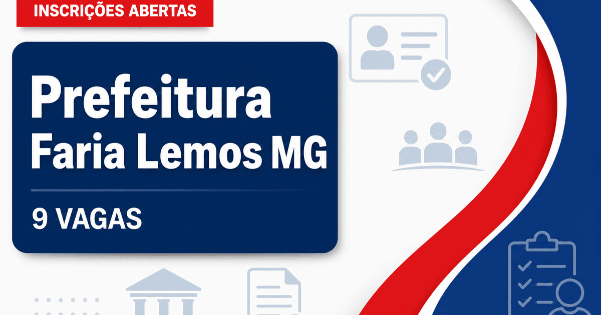 Prefeitura de Faria Lemos MG abre processo seletivo com 9 vagas em Saúde - Prefeitura de Faria Lemos