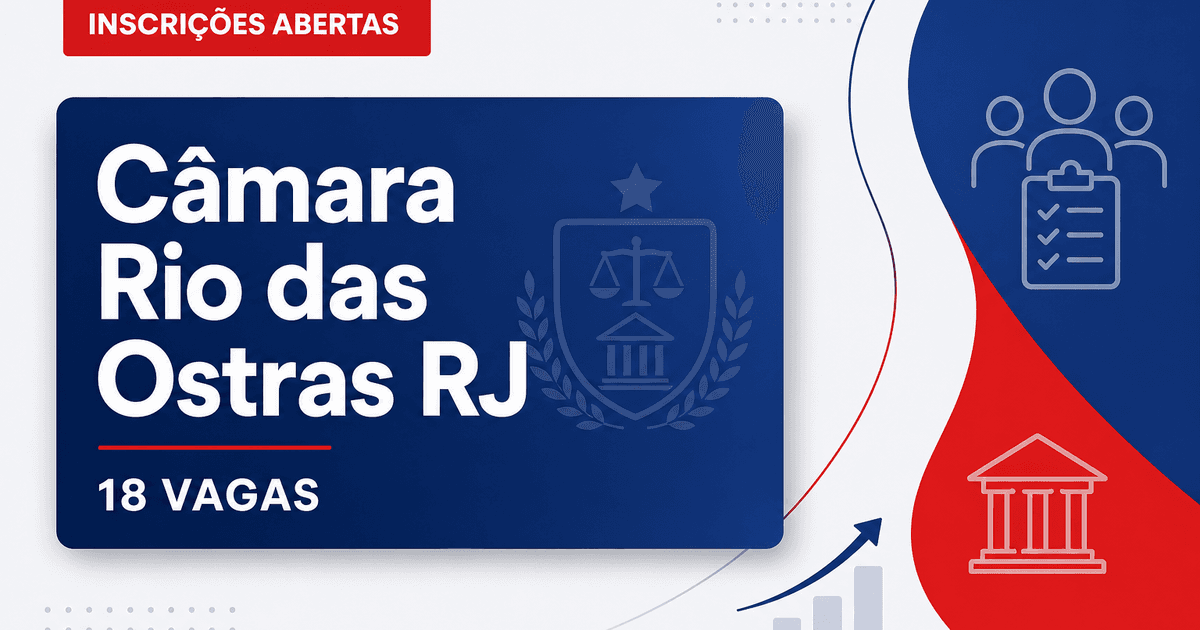 Câmara de Rio das Ostras: Câmara de Rio das Ostras - RJ prorroga inscrições para concurso público - Câmara de Rio das Ostras