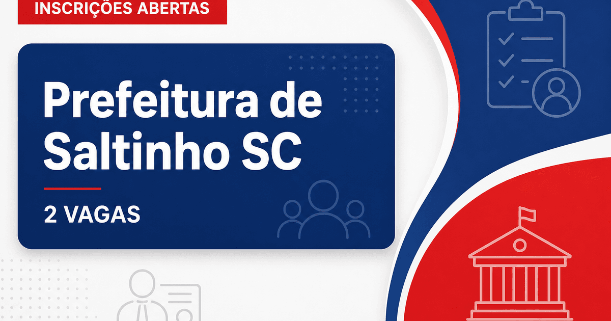 Prefeitura de Saltinho SC abre processo seletivo com 2 vagas e cadastro de reserva - Prefeitura de Saltinho