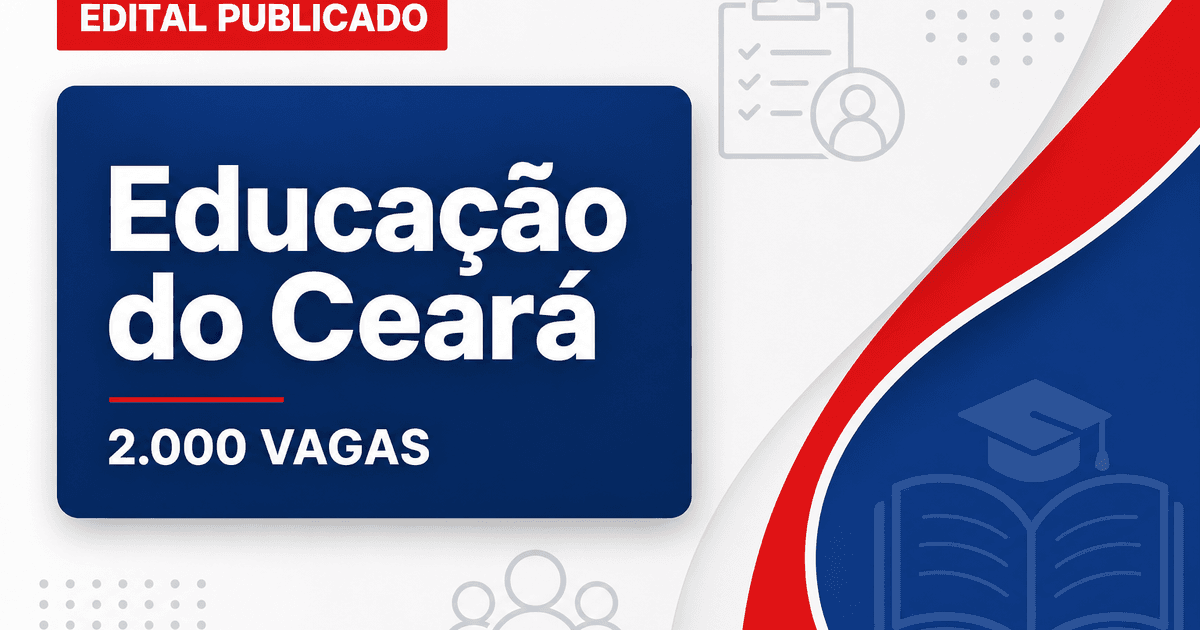 Concurso da Educação do Ceará: Funece será banca; edital com 2 mil vagas para docentes - Educação do Ceará