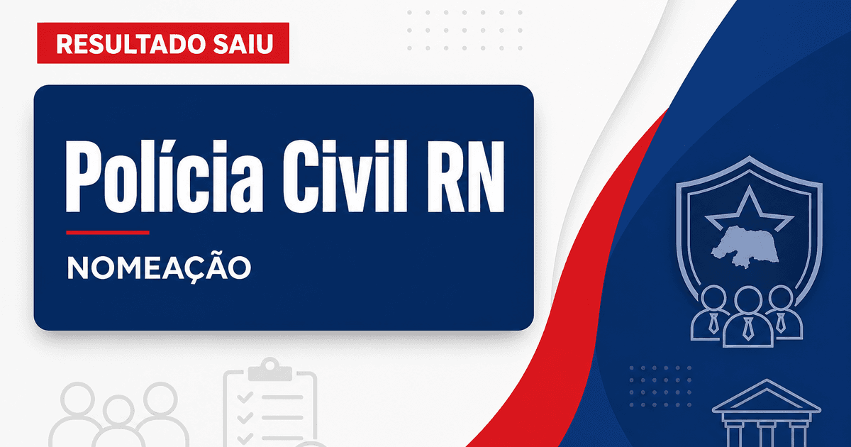 Concurso PC RN: MP cobra nomeação e convocação de nova turma - Polícia Civil
