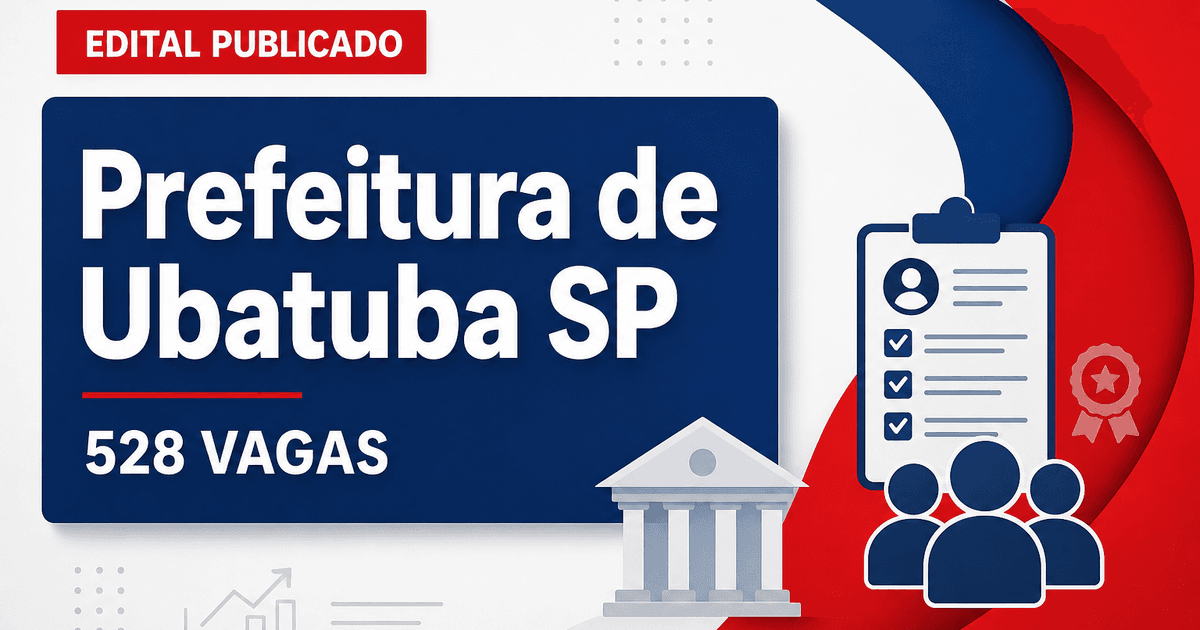 Processo seletivo da Prefeitura de Ubatuba SP: saiu edital com 528 vagas - Prefeitura de Ubatuba