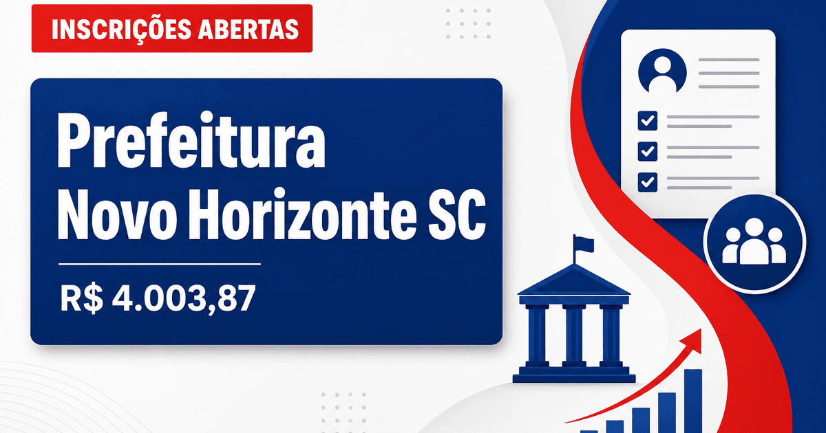 Prefeitura de Novo Horizonte - SC abre processo seletivo com salários de até R$ 4.003,87 - Prefeitura de Novo Horizonte
