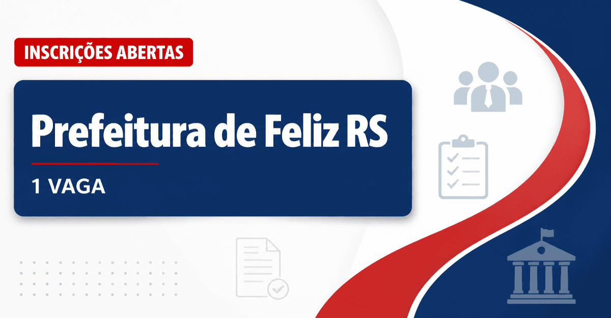 Prefeitura de Feliz: Prefeitura de Feliz - RS abre processo seletivo com salários de até R$ 6.484,81 - Prefeitura de Feliz