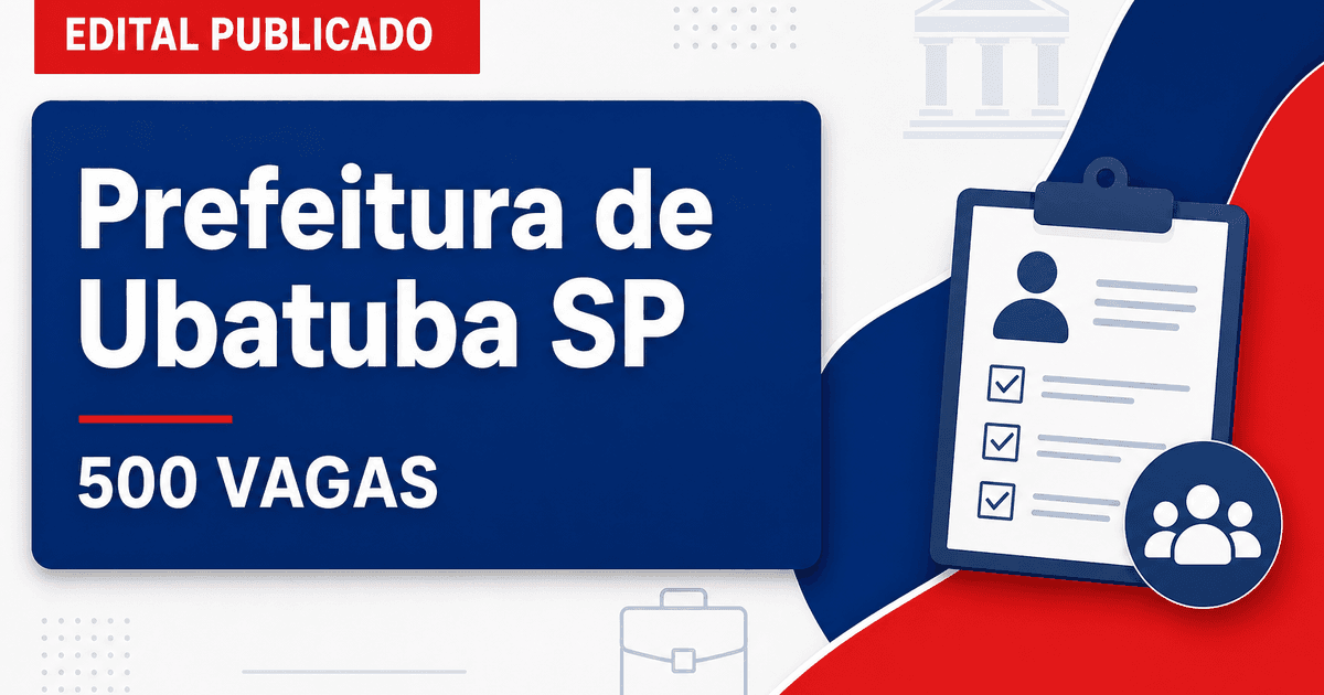 Prefeitura de Ubatuba SP abre processo seletivo com mais de 500 vagas - Prefeitura de Ubatuba