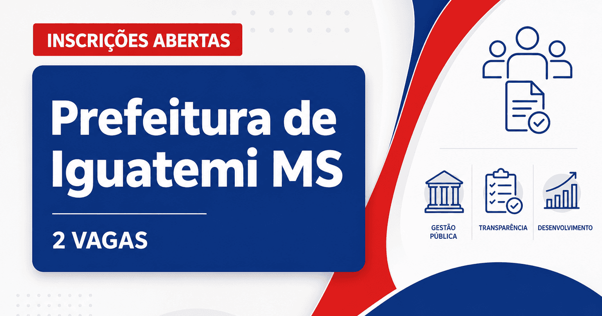 Prefeitura de Iguatemi MS abre processo seletivo para 2 vagas de vigia - Prefeitura de Iguatemi