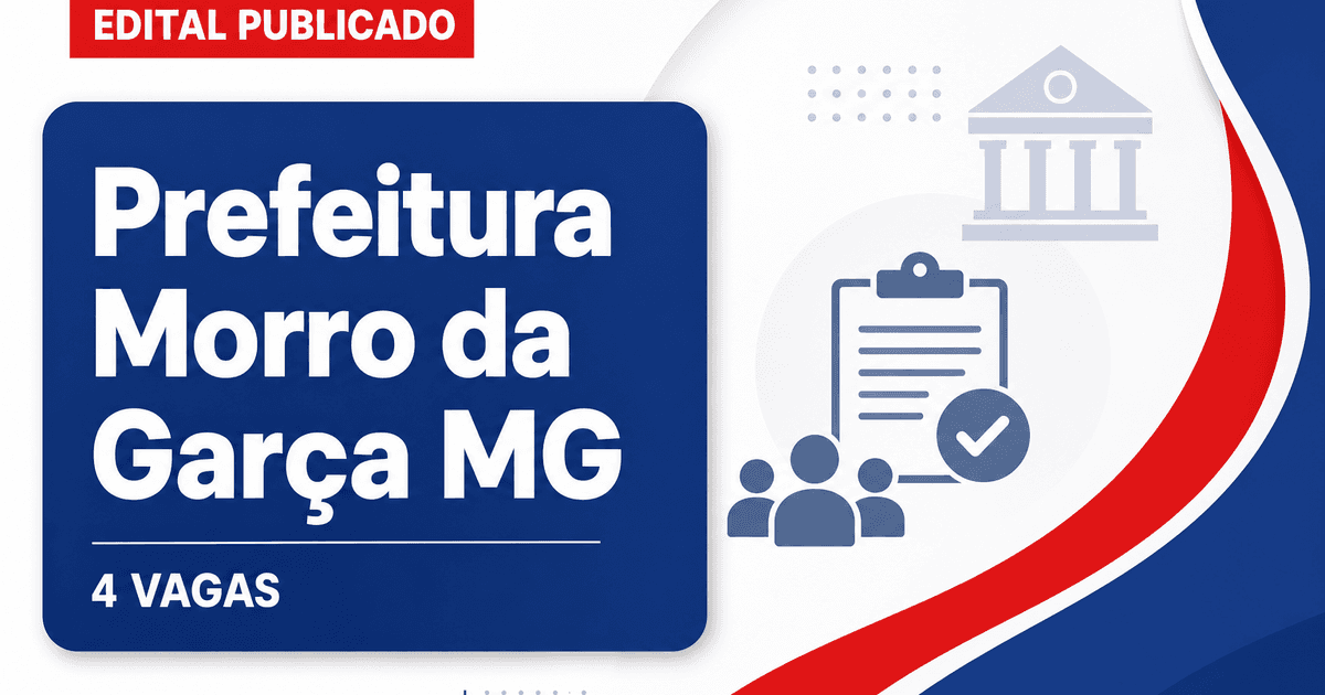 Prefeitura de Morro da Garça MG abre processo seletivo com 4 vagas - Prefeitura de Morro da Garça