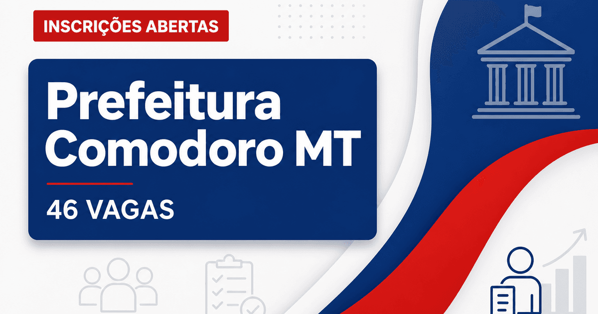 Prefeitura de Comodoro: Prefeitura de Comodoro - MT abre processo seletivo com salários de até R$ 6.978,13 - Prefeitura de Comodoro