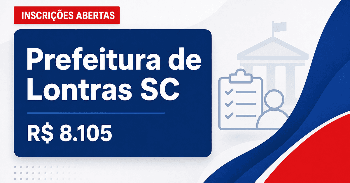 Prefeitura de Lontras: Prefeitura de Lontras-SC abre concurso público com salários de até R$ 8.105,36 - Prefeitura de Lontras