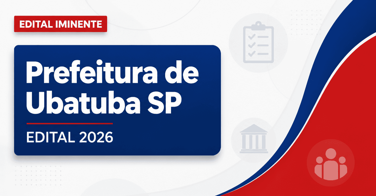 Concurso Prefeitura de Ubatuba SP: definida banca organizadora para todos os níveis escolares - Prefeitura de Ubatuba