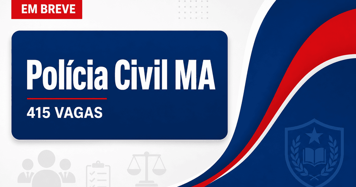 Concurso PC MA: novo edital "em breve", reforça governador, sobre 415 vagas - Polícia Civil
