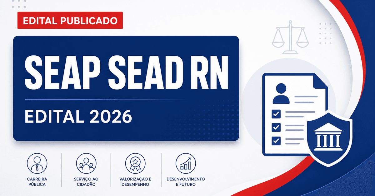 SEAP / SEAD - RN abre concurso público com vagas para policial penal e especialista em assistência penitenciária - Secretaria de Estado da Administração Penitenciária / Secretaria de Estado da Administração