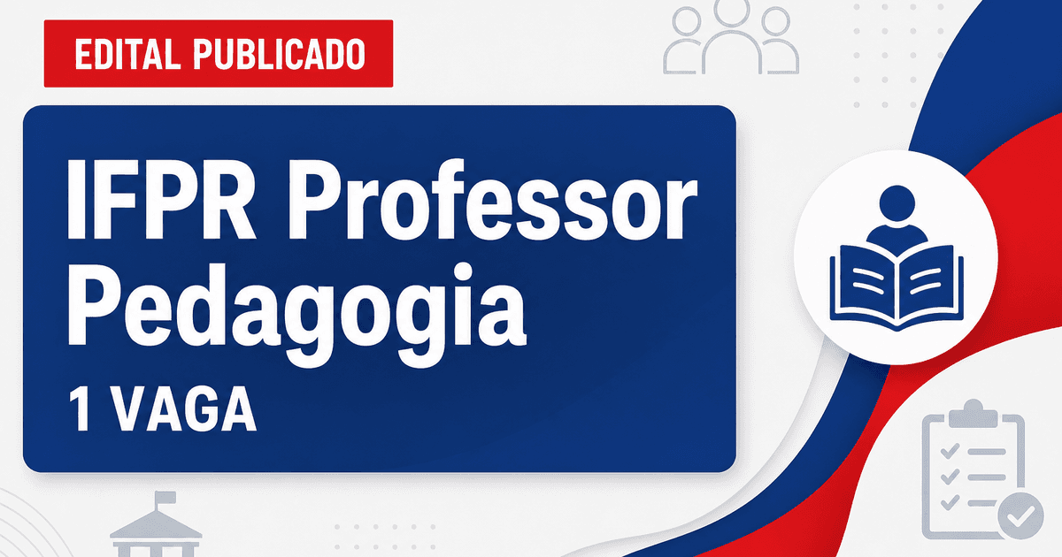 Concurso Instituto Federal do Paraná IFPR abre 1 vaga para professor de pedagogia - Instituto Federal do Paraná