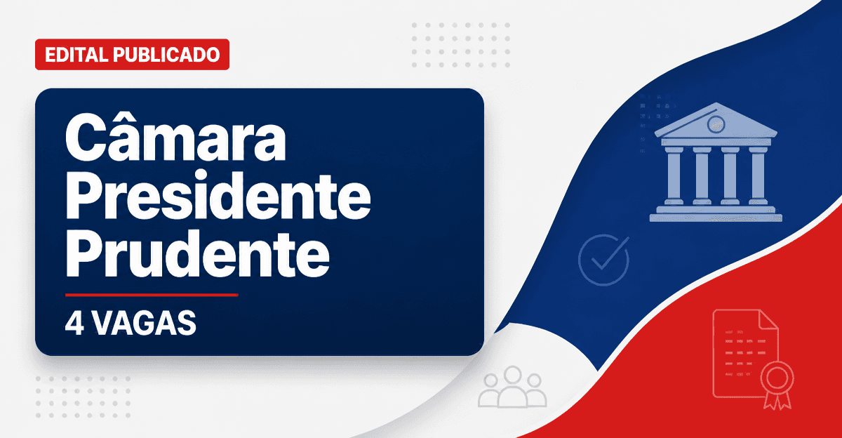Concurso Câmara Municipal de Presidente Prudente SP: 4 vagas abertas - Câmara Municipal de Presidente Prudente