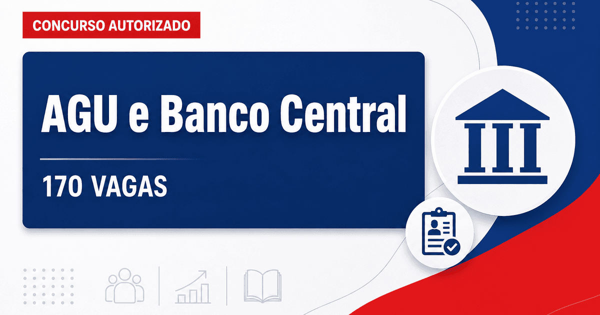 Concurso unificado AGU e Banco Central: autorização em análise e 170 vagas - unificado AGU e Banco Central: autorização em análise e 170 vagas