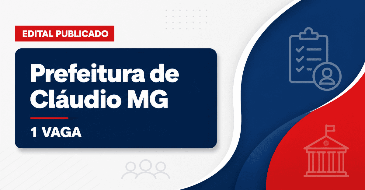 Prefeitura de Cláudio MG abre processo seletivo simplificado com 1 vaga - Prefeitura de Cláudio