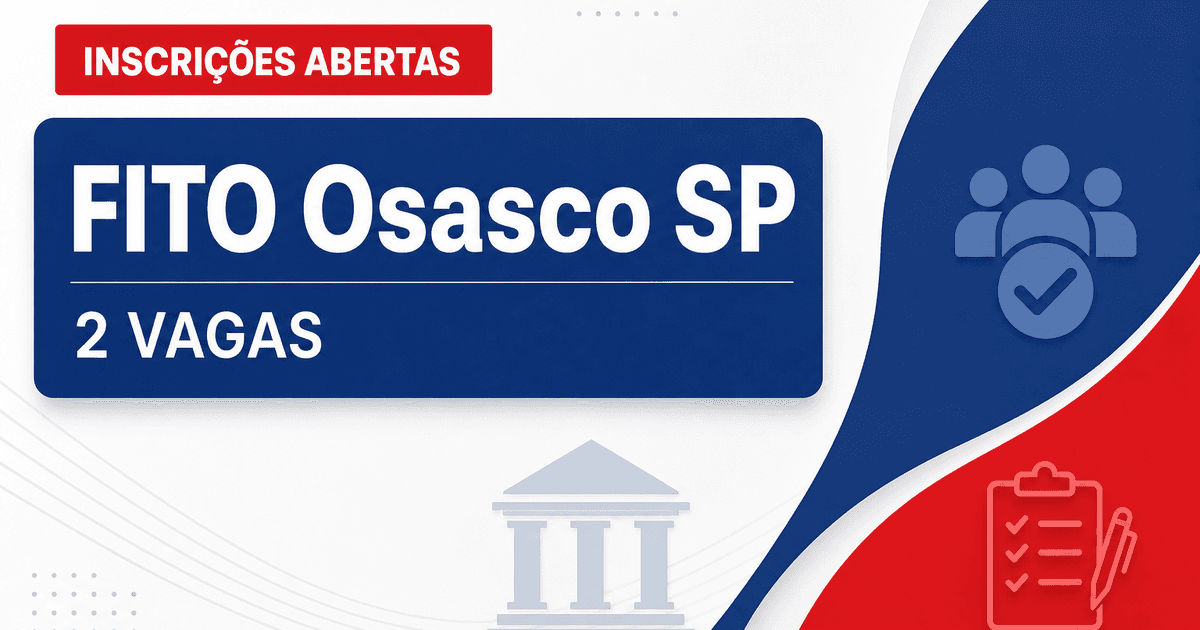 FITO - Fundação Instituto Tecnológico de Osasco: FITO-SP abre concurso público com vagas e cadastro de reserva em divers - Fundação Instituto Tecnológico de Osasco