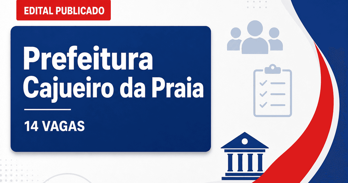 Prefeitura de Cajueiro da Praia PI abre concurso com 14 vagas - Prefeitura de Cajueiro da Praia
