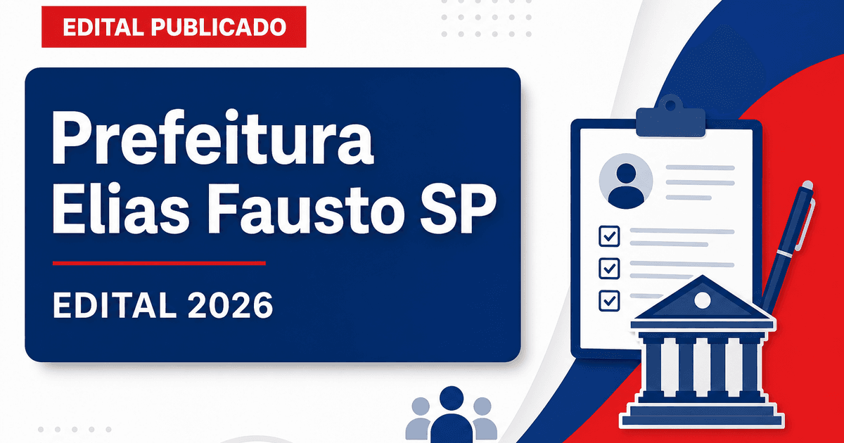 Prefeitura de Elias Fausto - SP abre concurso público e processo seletivo para diversos cargos - Prefeitura de Elias Fausto