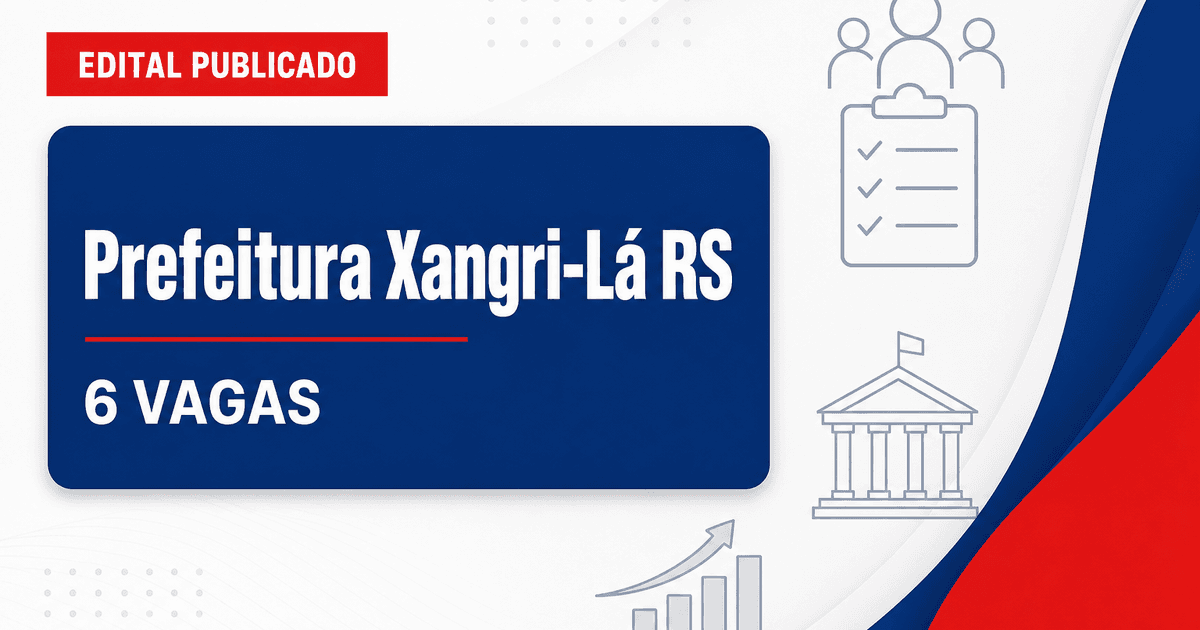 Prefeitura de Xangri-Lá RS abre processo seletivo com 6 vagas - Prefeitura de Xangri-Lá